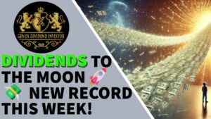 Dividends to the Moon- New Record this Week!