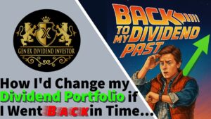 How I’d Change my Dividend Portfolio if I Went Back in Time