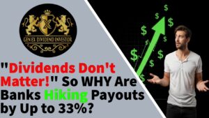 Dividends Don't Matter... So Why Are Banks Hiking Payouts by Up to 33%?