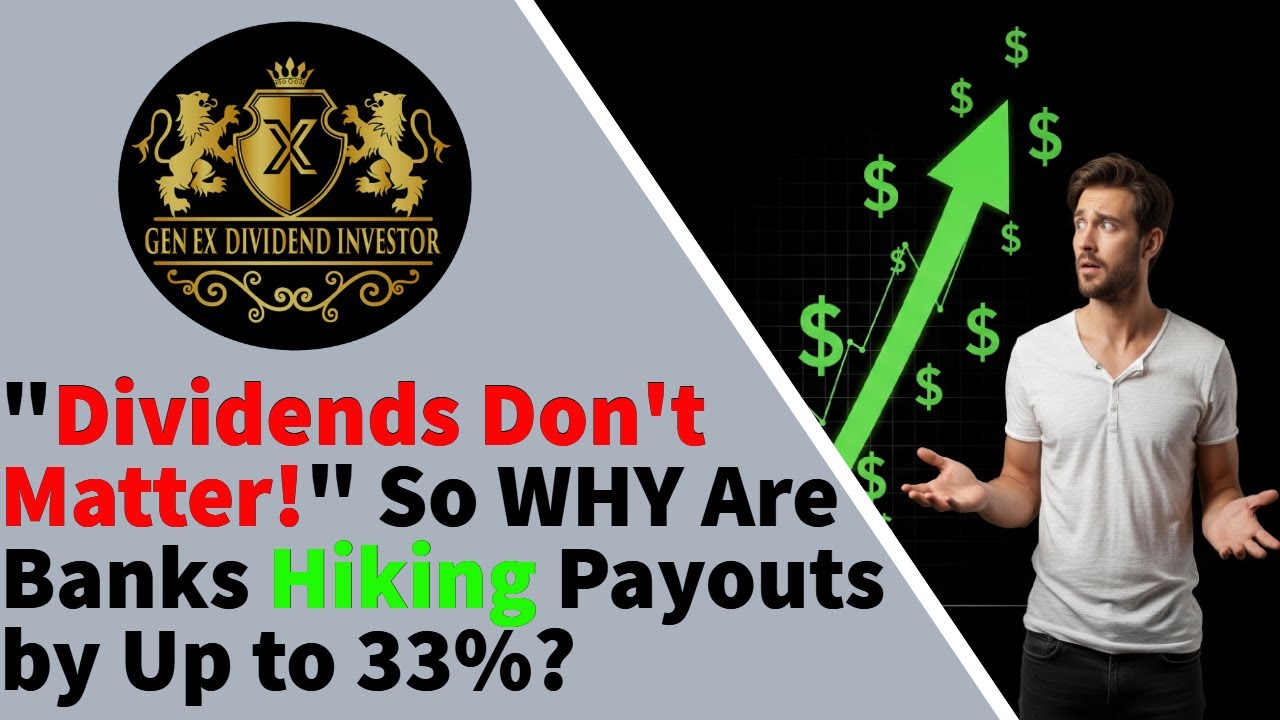 Dividends Don't Matter... So Why Are Banks Hiking Payouts by Up to 33%?
