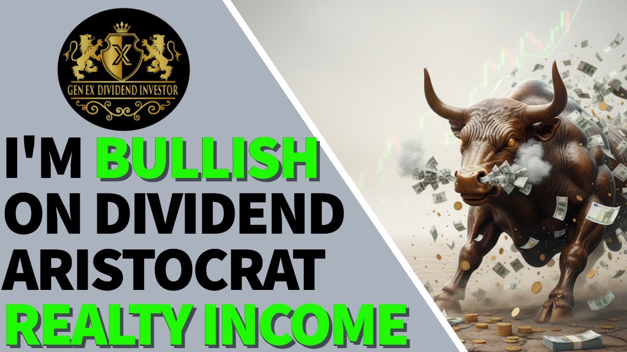 I’m Bullish on Dividend Aristocrat Realty Income