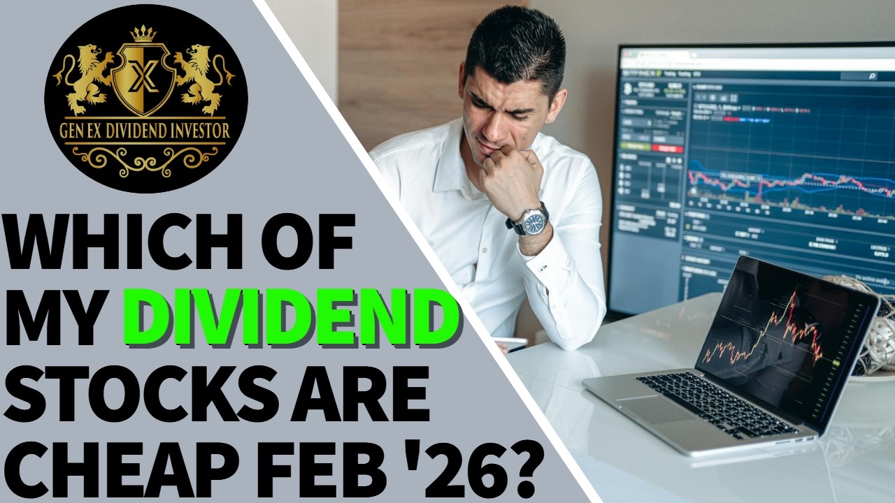 Which of My Dividend Stocks are CHEAP Feb 2026?