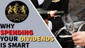 Why Spending Your Dividends is Smart
