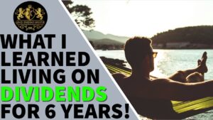 What I Learned Living on Dividends for 6 Years!