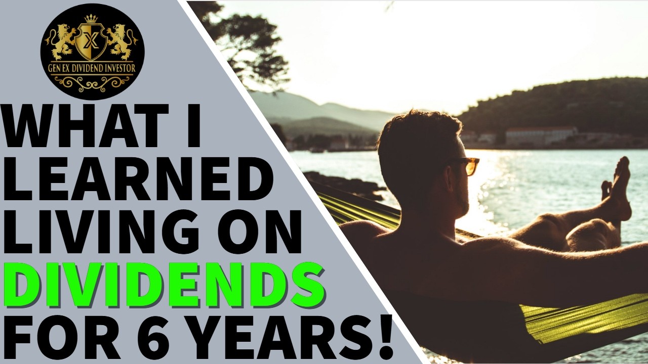 What I Learned Living on Dividends for 6 Years!