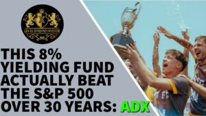 This 8% Yielding Fund Actually BEAT The S&P 500 Over 30 Years: ADX