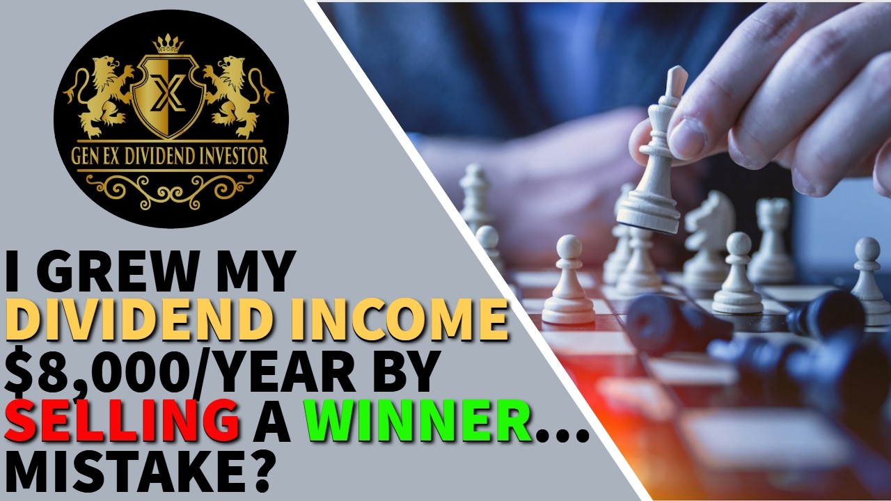 I Grew My Dividend Income $8000/Year By Selling a Winner... Mistake?
