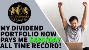 My Dividend Portfolio Now Pays Me $480/Day - New All Time Record!