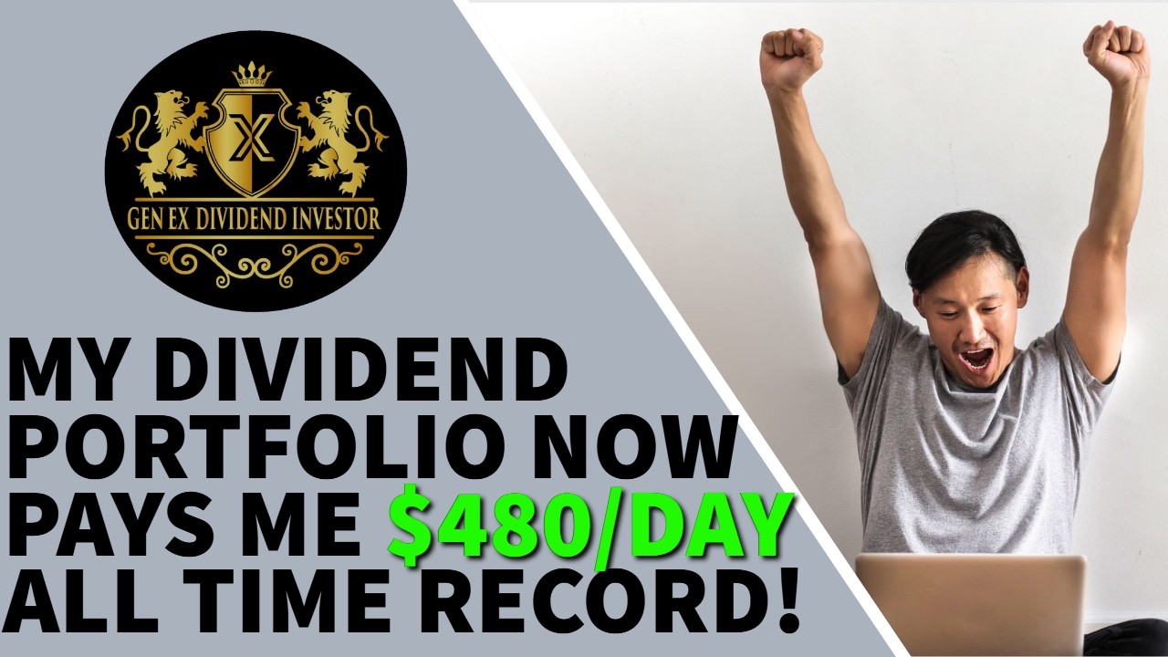 My Dividend Portfolio Now Pays Me $480/Day - New All Time Record!